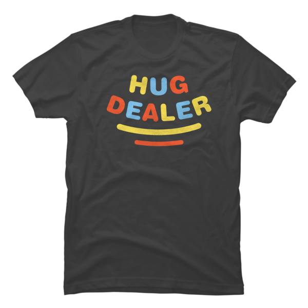 hug dealer shirt